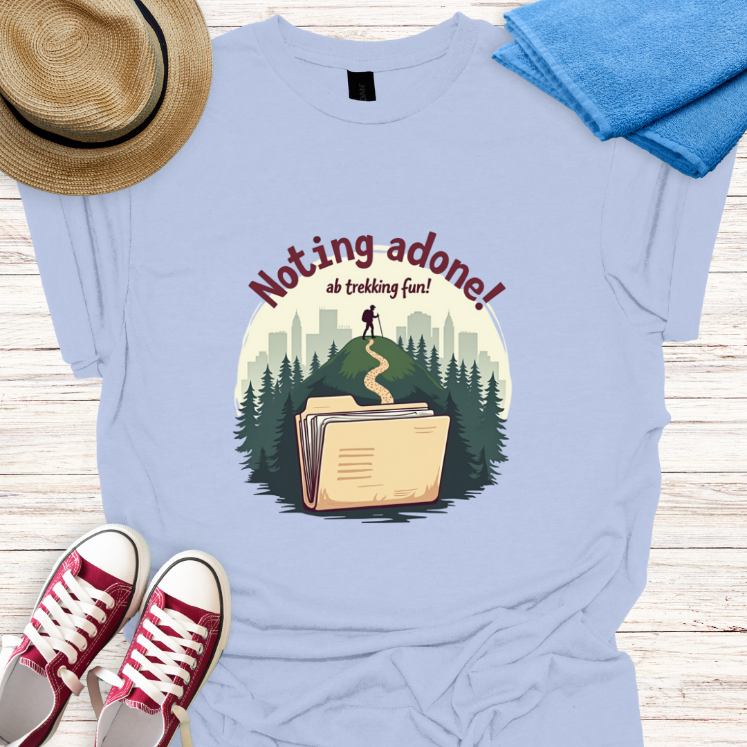 Noting Done, Ab Trekking Fun! Design T-shirt