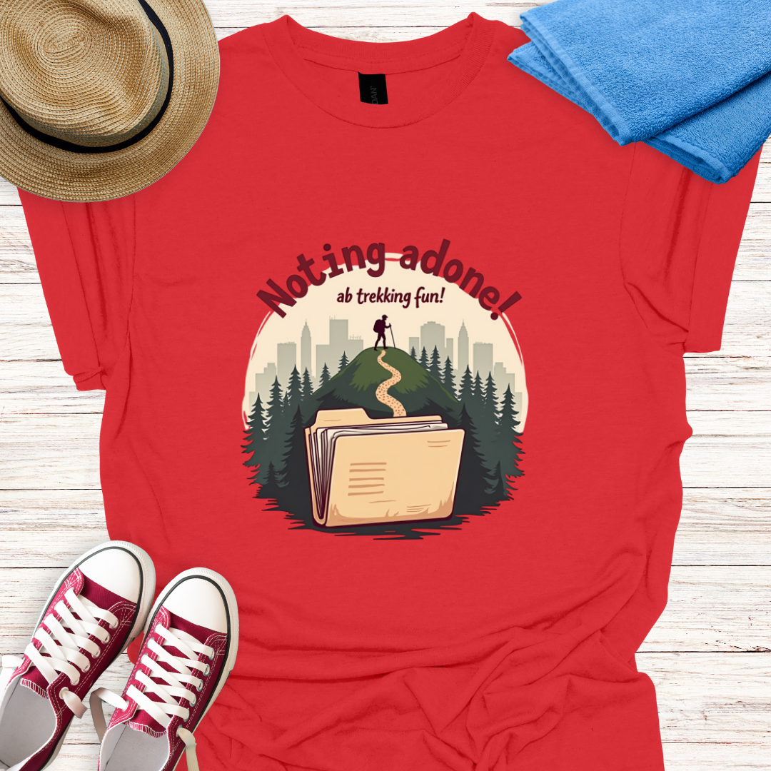 Noting Done, Ab Trekking Fun! Design T-shirt