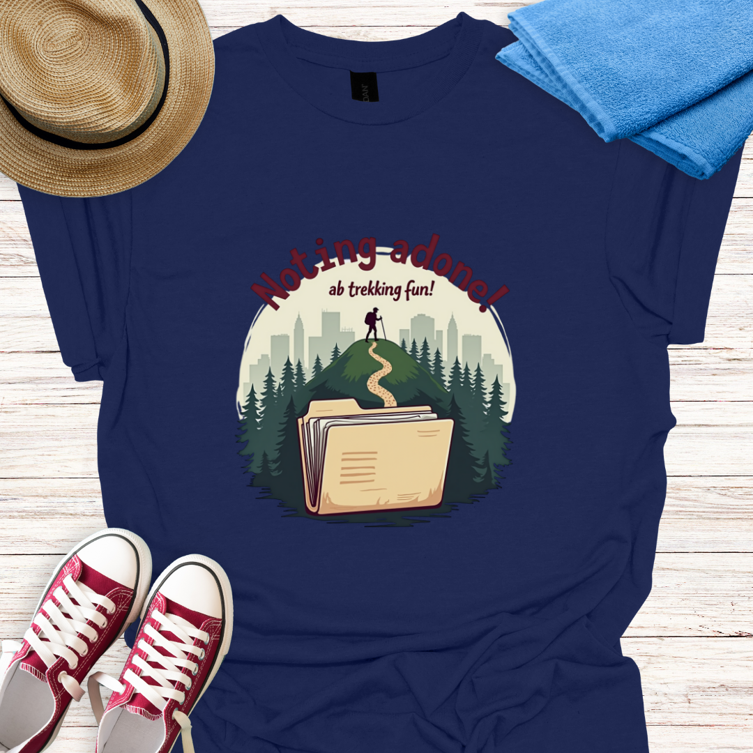 Noting Done, Ab Trekking Fun! Design T-shirt