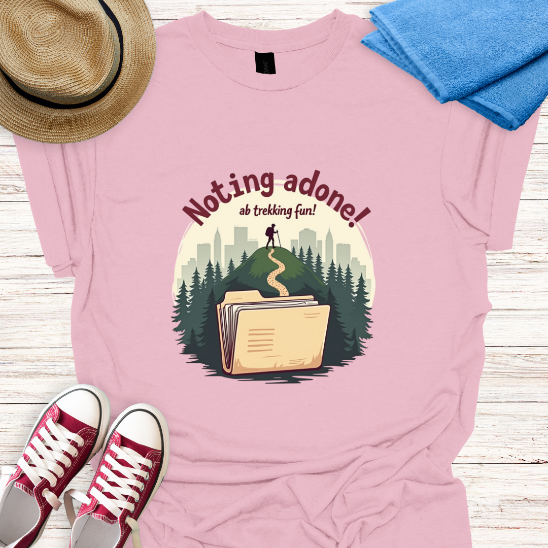 Noting Done, Ab Trekking Fun! Design T-shirt