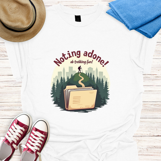 Noting Done, Ab Trekking Fun! Design T-shirt