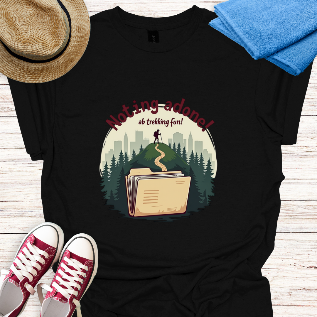 Noting Done, Ab Trekking Fun! Design T-shirt