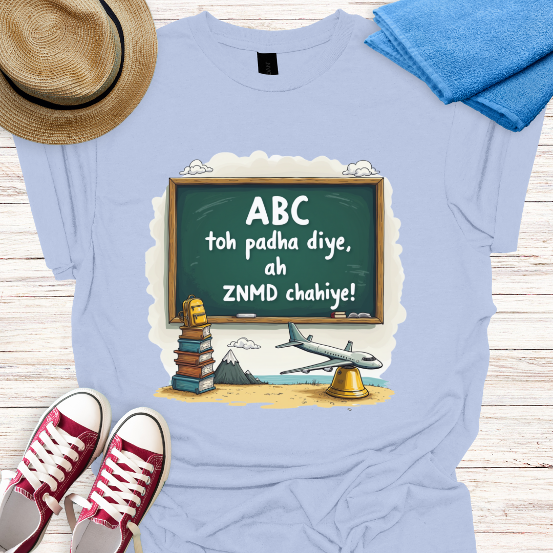 ABC toh padha diye ab ZNMD Chahiye Design T-shirt