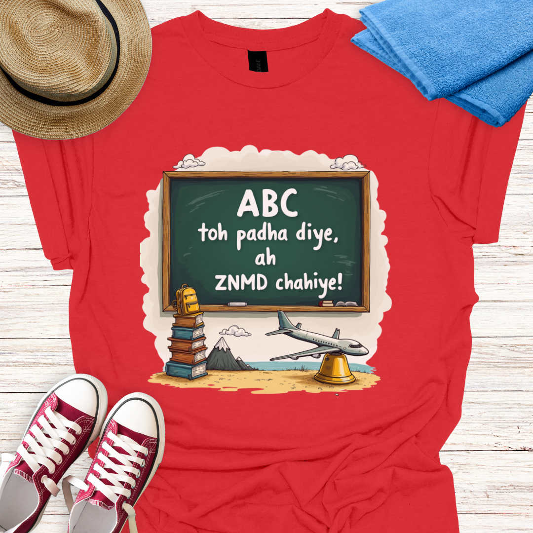 ABC toh padha diye ab ZNMD Chahiye Design T-shirt