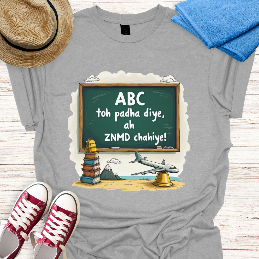 ABC toh padha diye ab ZNMD Chahiye Design T-shirt